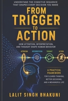 From Trigger to Action: The Hidden Chain Behind Thoughts, Emotions, and Behavior (The Architecture of Conscious Living Series) B0H6RRBZ1F Book Cover
