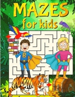 Super Mazes for Super Kids: Maze Activity Book for Kids 1749883570 Book Cover