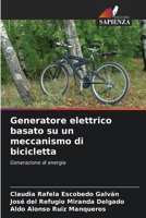 Generatore elettrico basato su un meccanismo di bicicletta (Italian Edition) 6200740968 Book Cover
