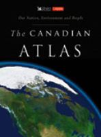 The Canadian Atlas: Our Nation, Environment and People 1553650824 Book Cover
