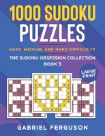 1000 Sudoku Puzzles Easy, Medium and Hard difficulty Large Print: The Sudoku obsession collection Book 3 1913470784 Book Cover