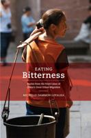 Eating Bitterness: Stories from the Front Lines of China's Great Urban Migration 0520266501 Book Cover