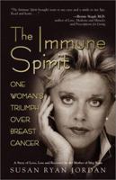 The Immune Spirit: A Story of Love, Loss and Healing; One Woman's Triumph over Breast Cancer, from the Mother of Meg Ryan 1558749241 Book Cover