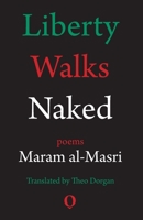 Liberty Walks Naked: Poems 1905002580 Book Cover