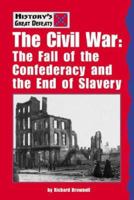 History's Great Defeats - The Civil War: The End of the Confederacy and Slavery (History's Great Defeats) 1245295942 Book Cover