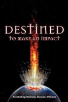 DESTINED to make an impact 1562291971 Book Cover