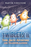 Twiblets II - Their Arctic Adventures and Transformations B0FDBJPW2C Book Cover