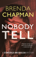 Nobody Tell : A Stonechild and Rouleau Mystery 1459756444 Book Cover