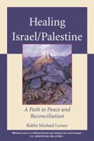 Healing Israel/Palestine: A Path to Peace and Reconciliation 0935933999 Book Cover