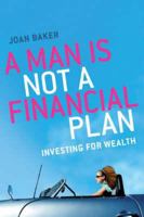 A Man Is Not A Financial Plan B0073U7OOA Book Cover