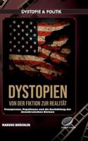 Dystopien: Von der Fiktion zur Realität - Der Aufstieg des dystopischen Zeitalters: Trumpismus, Populismus und die Aushöhlung der demokratischen Normen 3985786003 Book Cover