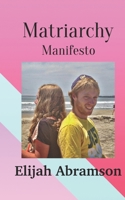 Matriarchy Manifesto B0HC2NCST6 Book Cover