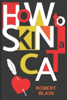 How to Skin a Cat 1980366985 Book Cover