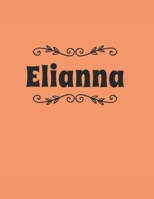 Elianna: Personalized First Name -Wide Ruled Notebook Planner Journal Perfect For Creative Writing To-do Lists Makes A Perfect  Gift  7"x10"-127 Pages 1698251092 Book Cover