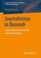 Journalismus in Burundi: Erfahrungswelten in Konflikt Und Transformation 3658236736 Book Cover