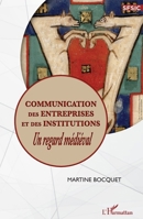 Communication des entreprises et des institutions: Un regard médiéval (Sfsic) (French Edition) 234306606X Book Cover