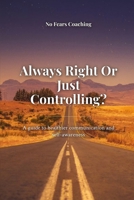 Always Right Or Just Controlling? B0HCJ5W5B1 Book Cover