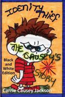 Identity Thief: The Causey's Story Black and White Edition 0999649701 Book Cover