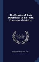 The Meaning of State Supervision in the Social Protection of Children 1340316218 Book Cover