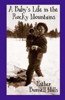A Baby's Life in the Rocky Mountains 1928878458 Book Cover