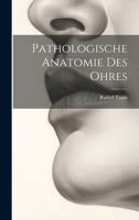 Pathologische Anatomie Des Ohres 1022054775 Book Cover
