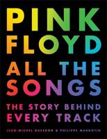 Pink Floyd All the Songs: The Story Behind Every Track 031643924X Book Cover