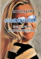 #(selbst)STIGMA: Erfahrung mit psychotischen Krisen 3347391012 Book Cover