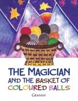 The Magician and the Basket of Coloured Balls 1398464201 Book Cover