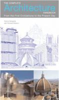 The Complete Architecture Handbook: From the First Civilizations to the Present Day 0060893214 Book Cover