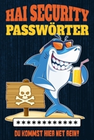 Hai Security Passw�rter - Du kommst hier net rein!: Offline Passwort und Login Buch & Organizer f�r alle wichtigen Zugangsdaten f�r Internetseiten und Online-Shops, E-Mail Adressen, Handys & Tablets u 1086123670 Book Cover