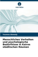 Menschliches Verhalten und psychologische Bedürfnisse in Kairos städtischen Räumen (German Edition) 6208550017 Book Cover