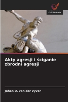 Akty agresji i sciganie zbrodni agresji (Polish Edition) 6209364608 Book Cover