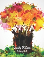 Country Autumn Coloring Book: Country Autumn Coloring Book Featuring Unique, Charming & Beautiful Autumn Scenes, Fall Leaves, Relaxing Country ... A Country Farm Coloring Book for kids. B08M8BKZTB Book Cover