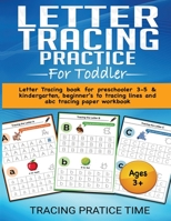Letter Tracing Practice For Toddler: Letter Tracing Book For Preschooler 3-5 & Kindergarten, Beginner's to Tracing Lines and ABC Tracing Paper Workbook. 1088985130 Book Cover