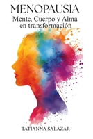 Menopausia: Mente, Cuerpo y Alma en transformación (Spanish Edition) B0GL2K8MG6 Book Cover