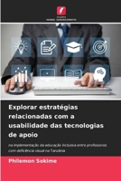 Explorar estratégias relacionadas com a usabilidade das tecnologias de apoio (Portuguese Edition) 6208136288 Book Cover