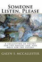 Someone Listen, Please: A Collection of Poetry for the Abused, Sad, and Hope for the Future 1453715312 Book Cover