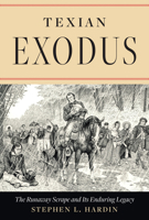 Texian Exodus: The Runaway Scrape and Its Enduring Legacy 1477330054 Book Cover
