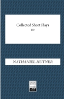 Collected Short Plays: Hot Potatoes, The Fix, Keewaydin Plays 1949066932 Book Cover