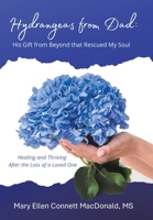 Hydrangeas from Dad: His Gift from Beyond that Rescued My Soul: Healing and Thriving After the Loss of a Loved One B0G3NNM4W3 Book Cover