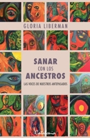 Sanar con los ancestros: Las voces de nuestros antepasados 9563245032 Book Cover