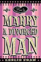 How to Marry a Divorced Man 0060090332 Book Cover
