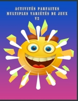 Activités parfaites multiples variétés de jeux V2: amuser et développer vos créativités: V2 30P T=8,5X11 B09429758Z Book Cover
