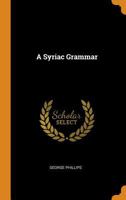 A Syriac Grammar 1016221762 Book Cover