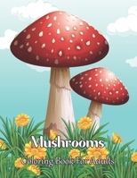 Mushrooms Coloring Book For Adults: An Adults Mushroom Coloring Book With 35 Design for stress relieving and relaxation.Volume-1 B08VCL5C85 Book Cover