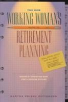 The New Working Woman's Guide to Retirement Planning: Saving and Investing Now for a Secure Future 0812217039 Book Cover