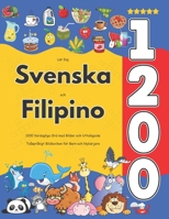 Lär Dig Svenska och Filipino : 1200 Vardagliga Ord med Bilder och Uttalsguide: Tvåspråkigt Bildlexikon för Barn och Nybörjare (Swedish Edition) B0FGFN29N1 Book Cover