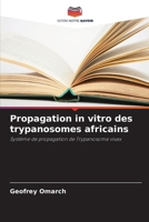 Propagation in vitro des trypanosomes africains (French Edition) 6208261058 Book Cover