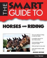 The Smart Guide to Horses and Riding 1937636747 Book Cover