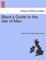 Black's Guide to the Isle of Man. 1241342393 Book Cover